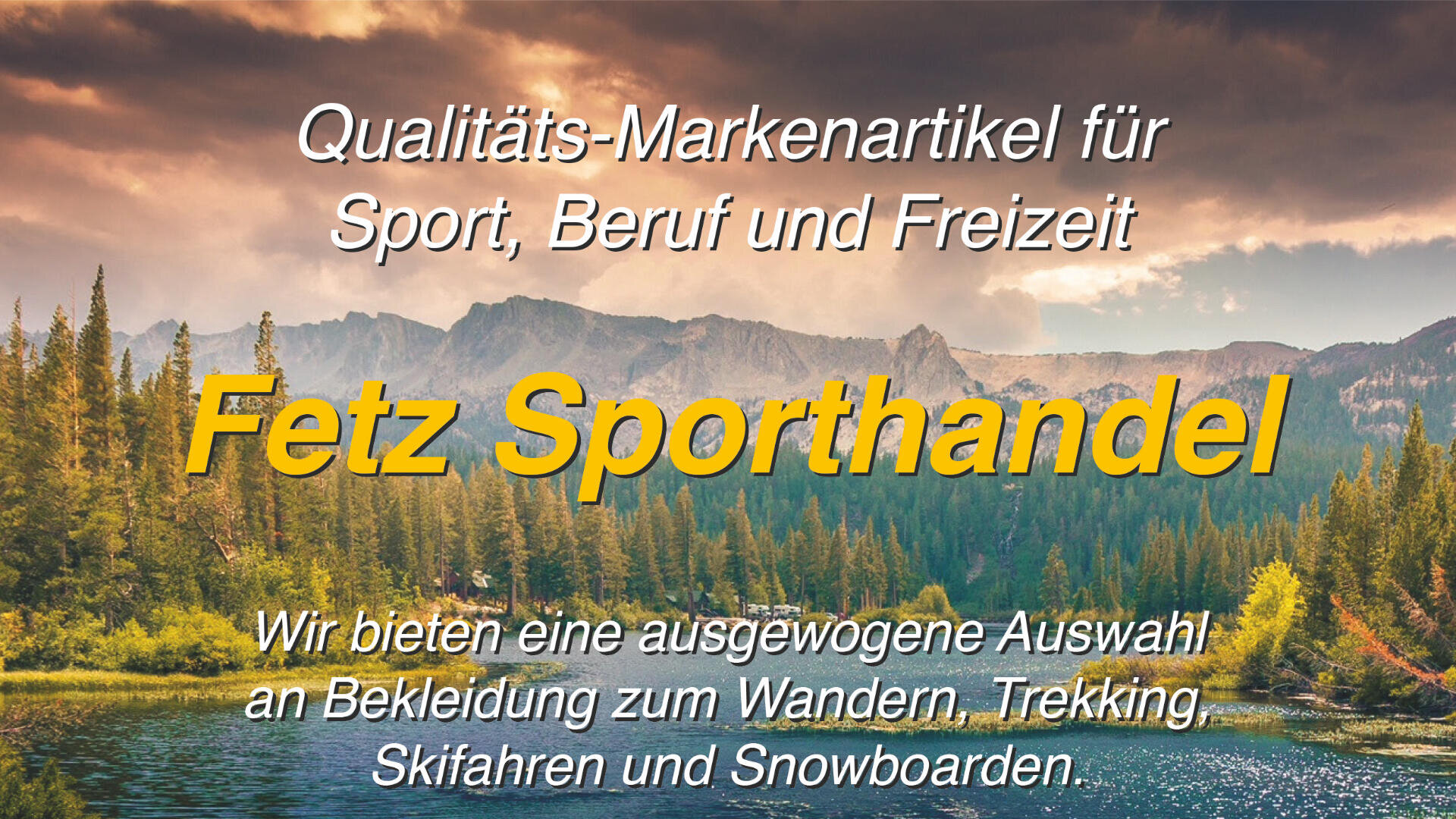 Werbung für "Fetz Sporthandel" vor einer Berg- und Seelandschaft mit den Worten: "Qualitäts-Markenartikel für Sport, Beruf und Freizeit" und Angebote für Wander-, Trekking-, Ski- und Snowboardbekleidung.