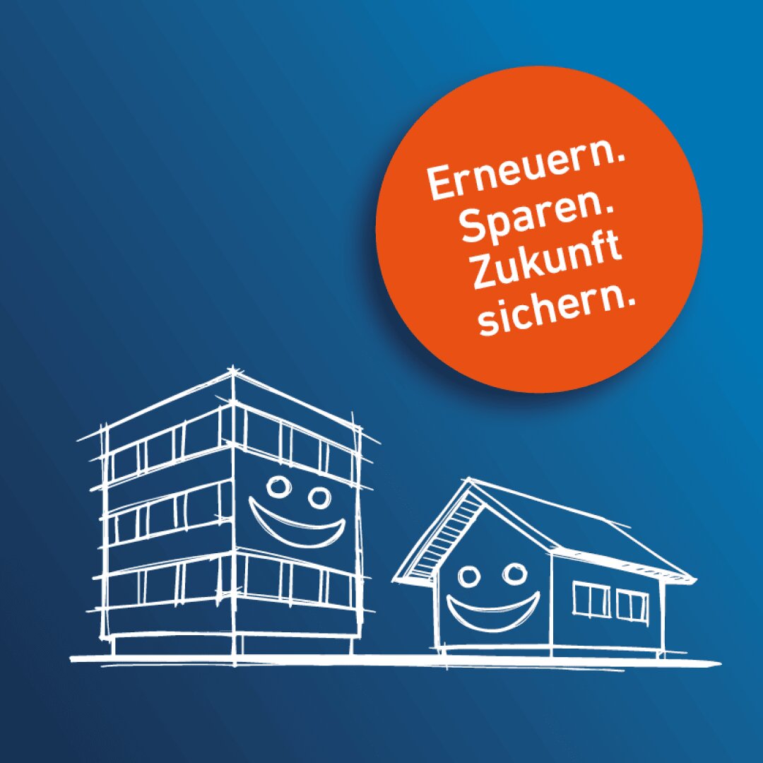 Ein blauer Hintergrund mit einer weißen Skizze eines hohen Gebäudes und eines Hauses, beide mit lächelnden Gesichtern. Ein orangefarbener Kreis enthält den deutschen Text: Erneuern. Sparen. Zukunft sichern.