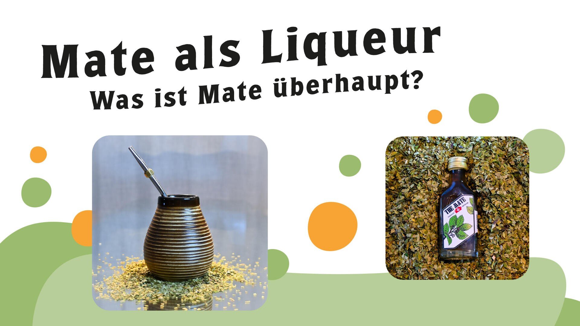 Deutscher Text Mate als Likör: Was ist Mate überhaupt? mit einem Foto einer Mate-Tasse und eines Strohhalms auf loser Yerba Mate und einem weiteren Foto einer kleinen Flasche, umgeben von Yerba Mate-Blättern. Bunte abstrakte Formen im Hintergrund.