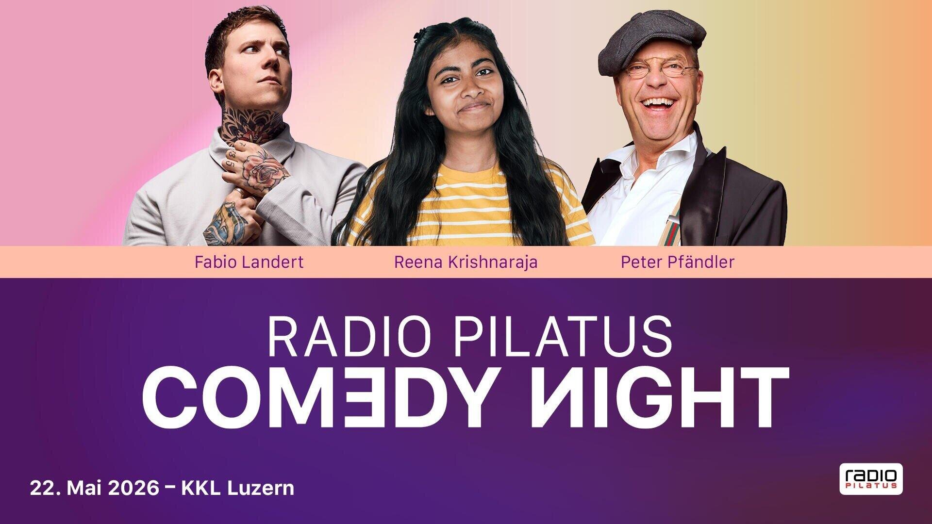 Werbebanner für die Radio Pilatus Comedy Night mit Fabio Landert, Reena Krishnaraja und Peter Pfändler, mit Veranstaltungshinweisen: 22. Mai 2026 im KKL Luzern.