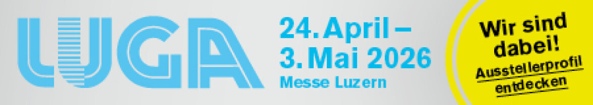 Banner für die LUGA-Messe in Luzern, Schweiz. Blauer Text: 24. April - 3. Mai 2026, Messe Luzern. Gelber Kreis: Wir sind dabei! Ausstellerprofil entdecken (Wir waren dabei!).